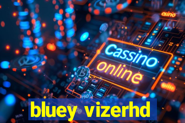 bluey vizerhd